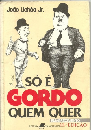 Só é Gordo Quem Quer